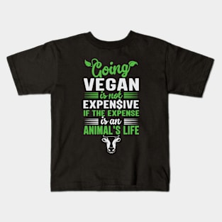 Going Vegan For The Animals Is Not Expensive Kids T-Shirt